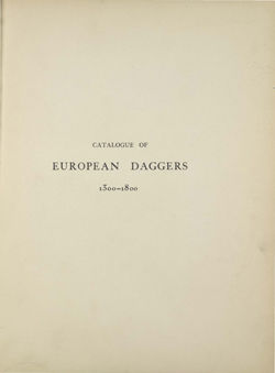 Catalogue of European Daggers including the Ellis, De Dino, Riggs and Reubell collections