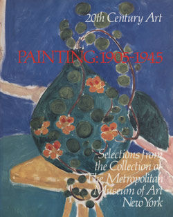 Twentieth-Century Art: Selections from the Collection of The Metropolitan Museum of Art. Vol. 1, Painting, 1905&ndash;1945