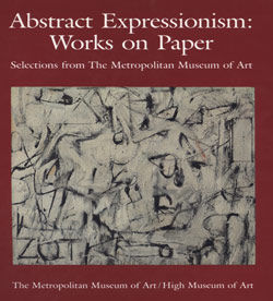 Abstract Expressionism: Works on Paper. Selections from The Metropolitan Museum of Art