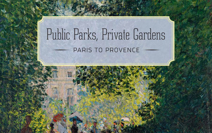Cover of the exhibition catalogue "Public Parks, Private Gardens: Paris to Provence"