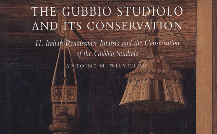 Cover for "The Gubbio Studiolo and its Conservation: Italian Renaissance Intarsia and the Conservation of the Gubbio Studiolo"
