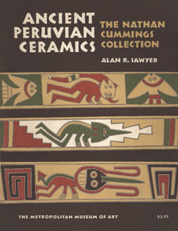 Ancient Peruvian Ceramics: The Nathan Cummings Collection
