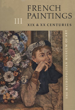 French Paintings: A Catalogue of the Collection of The Metropolitan Museum of Art. Vol. 3, Nineteenth and Twentieth Centuries