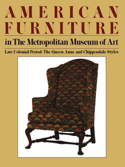 American Furniture in The Metropolitan Museum of Art, Late Colonial Period. Vol. II, The Queen Anne and Chippendale Styles