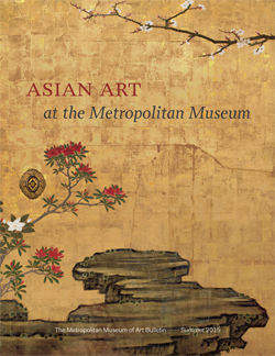 "Asian Art at the Metropolitan Museum" The Metropolitan Museum of Art Bulletin, v. 73, no. 1 (Summer, 2015)