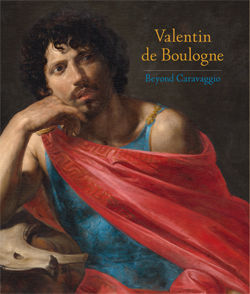 Valentin de Boulogne: Beyond Caravaggio