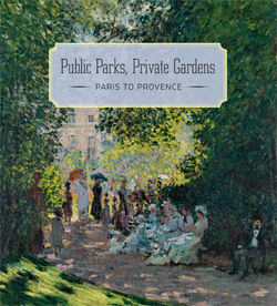 Public Parks, Private Gardens: Paris to Provence