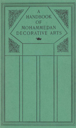 Handbook of Mohammedan Decorative Arts