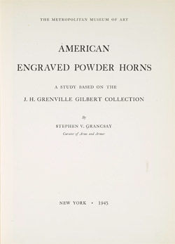 American Engraved Powder Horns: A Study Based on the J. H. Grenville Gilbert Collection