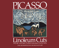 Picasso Linoleum Cuts: The Mr. and Mrs. Charles Kramer Collection