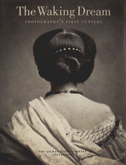 The Waking Dream: Photography's First Century. Selections from the Gilman  Paper Company Collection - MetPublications - The Metropolitan Museum of Art