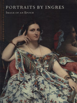 Portraits by Ingres Image of an Epoch