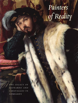 Painters of Reality: The Legacy of Leonardo and Caravaggio in Lombardy