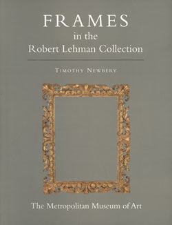 The Robert Lehman Collection. Vol. 13, Frames