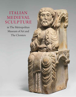 Italian Medieval Sculpture in The Metropolitan Museum of Art and The Cloisters
