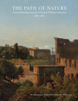 The Path of Nature: French Paintings from the Wheelock Whitney Collection, 1785&ndash;1850 [adapted from The Metropolitan Museum of Art Bulletin, v. 70, no. 3 (Winter, 2013)]