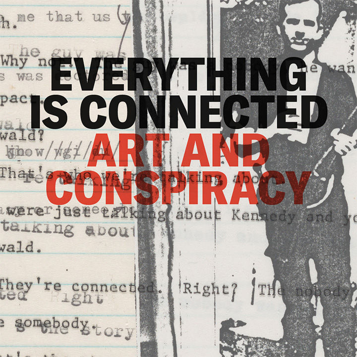 A composite, photocopied image of a type-written document and black-and-white image of standing male figure; a text overlay reads "Everything Is Connected Art And Conspiracy"