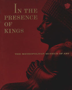 In the Presence of Kings: Royal Treasures from the Collections of The Metropolitan Museum of Art