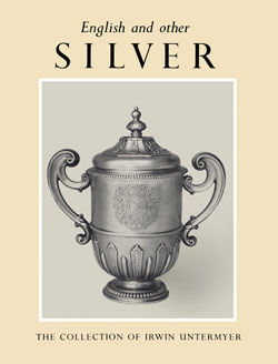 English and Other Silver in the Irwin Untermyer Collection