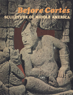 Before Cort&eacute;s: Sculpture of Middle America