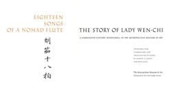 Eighteen Songs of a Nomad Flute: The Story of Lady Wen-chi. A Fourteenth-Century Handscroll in The Metropolitan Museum of Art