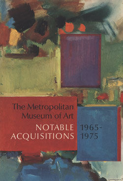 The Metropolitan Museum of Art: Notable Acquisitions, 1965&ndash;1975