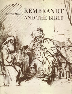 Rembrandt and the Bible [adapted from The Metropolitan Museum of Art Bulletin, v. 36, no. 3 (Winter, 1978&ndash;1979)]