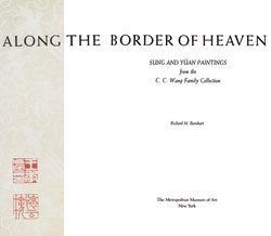 Along the Border of Heaven: Sung and Y&uuml;an Paintings from the C. C. Wang Collection