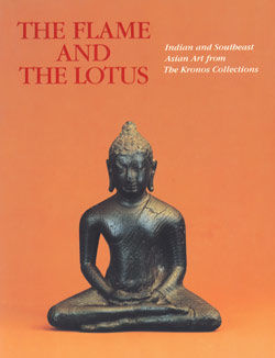 The Flame and the Lotus: Indian and Southeast Asian Art from the Kronos Collections