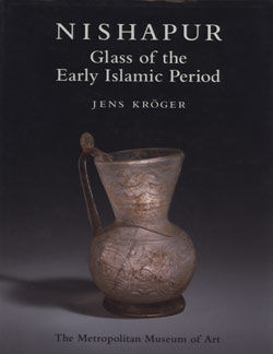 Nishapur Glass of the Early Islamic Period