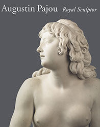 Augustin Pajou: Royal Sculptor, 1730&ndash;1809