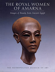 The Royal Women of Amarna: Images of Beauty from Ancient Egypt