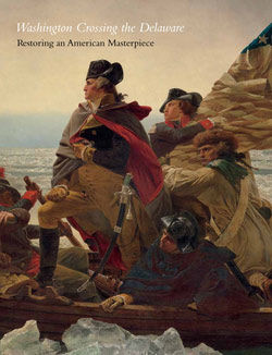 Washington Crossing the Delaware: Restoring an American Masterpiece [adapted from The Metropolitan Museum of Art Bulletin, v. 69, no. 2 (Fall, 2011)]