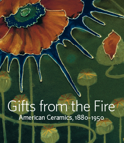 Gifts from the Fire American Ceramics 1880 1950