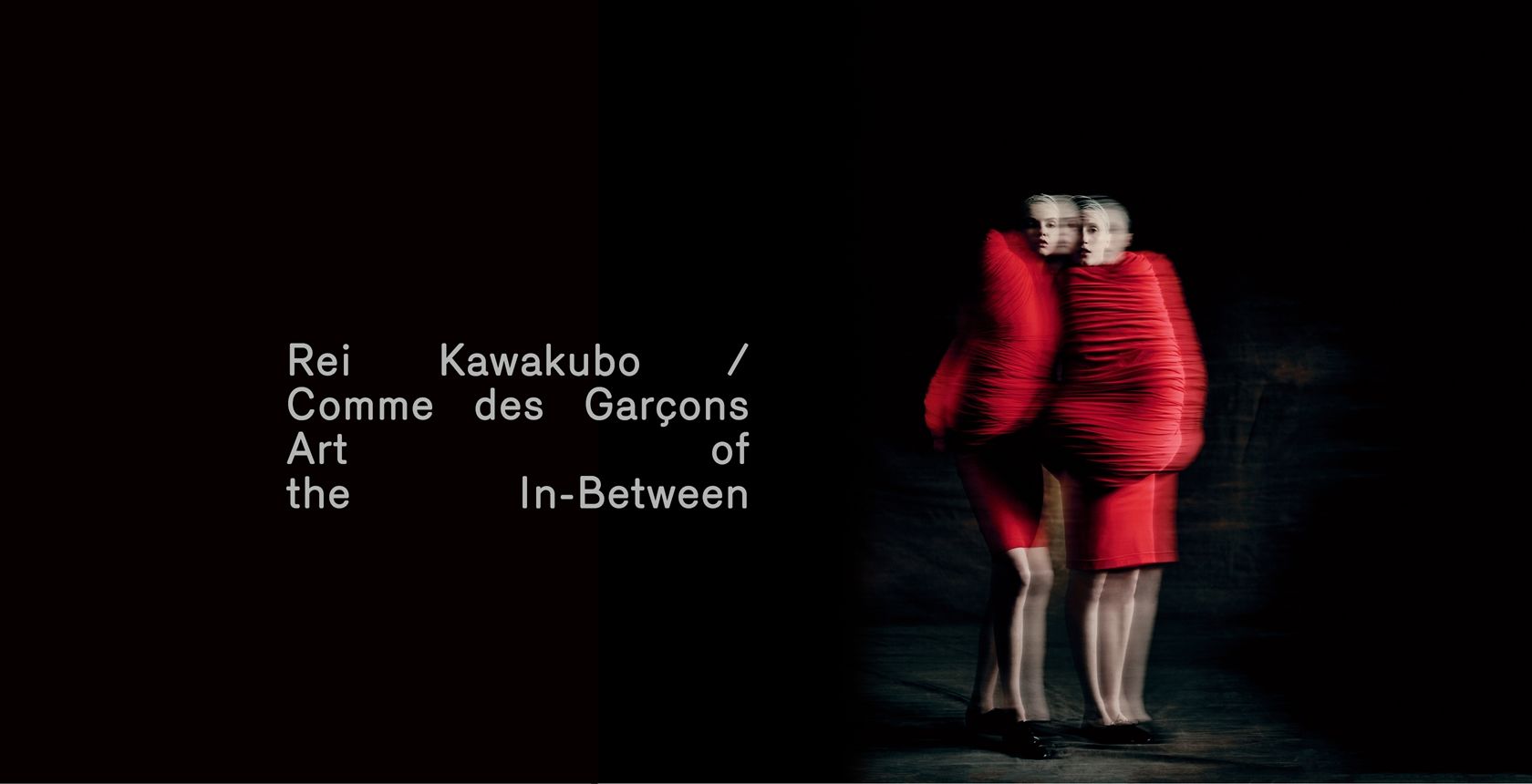 Rei Kawakubo Comme Des Garcons Art Of The In Between The
