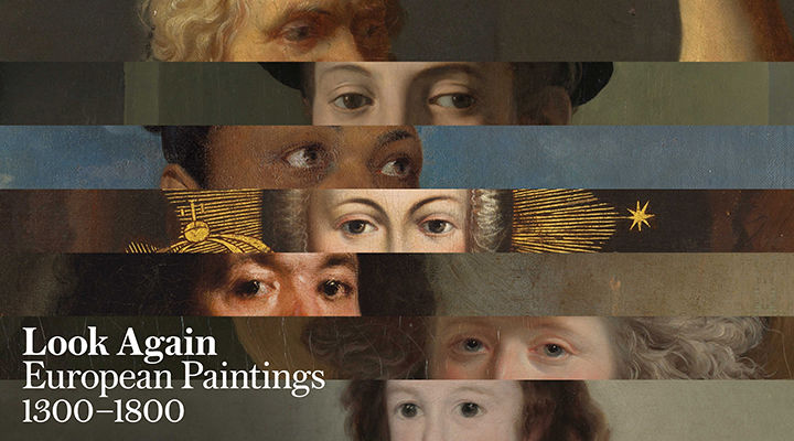 Image composed of stacked vertical band crops of various European paintings showing just the eyes; the exhibition title "Look Again: European Paintings 1300–1800" appears in the lower left-hand corner.