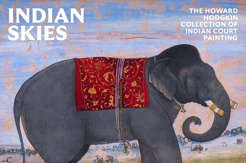 Painting of Elephant with text overlaid that reads Indian Skies The Howard Hodgkin Collection of Indian Court Paintings