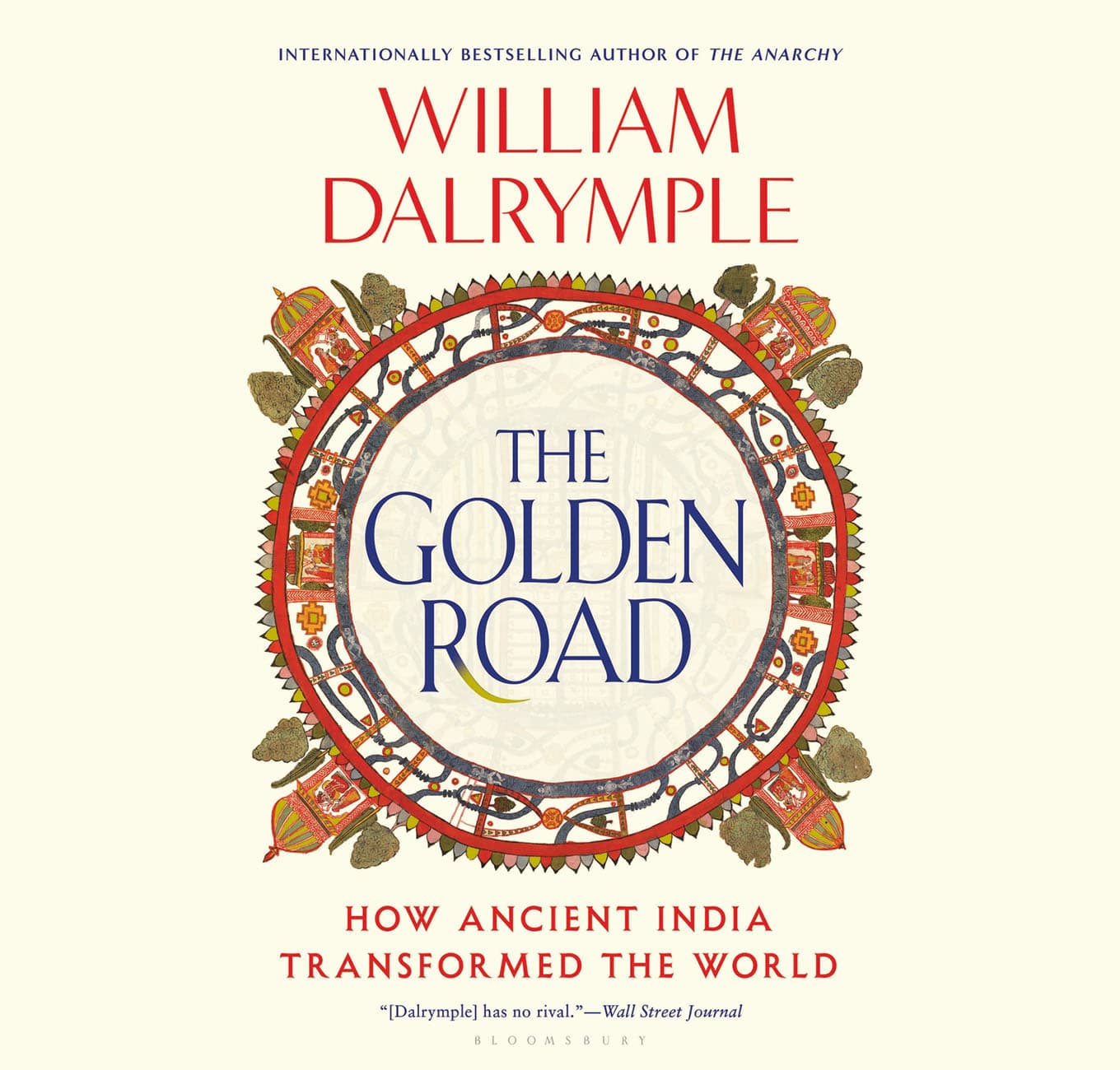 William Dalrymple’s book cover is beige with a large maroon circular drawing that includes trees and houses. The book title, “The Golden Road,” is boldly placed in the center of the circle. 