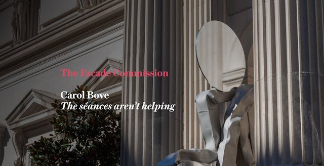 A large steel abstract sculpture in front of the facade of The Met Fifth Avenue. Text: "The Facade Commission Carol Bove The seances aren't helping"