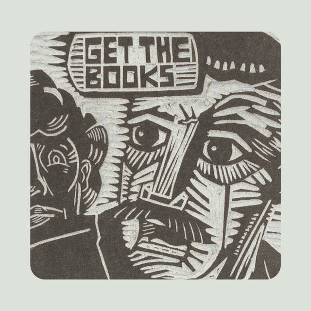 Woodcut of a man with overlaying text that says "Get the Books"